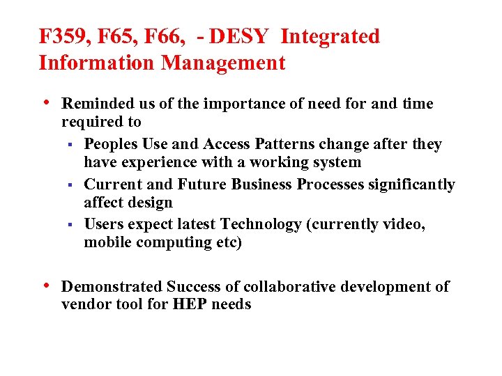 F 359, F 65, F 66, - DESY Integrated Information Management • Reminded us
