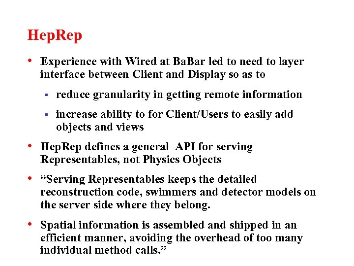 Hep. Rep • Experience with Wired at Ba. Bar led to need to layer