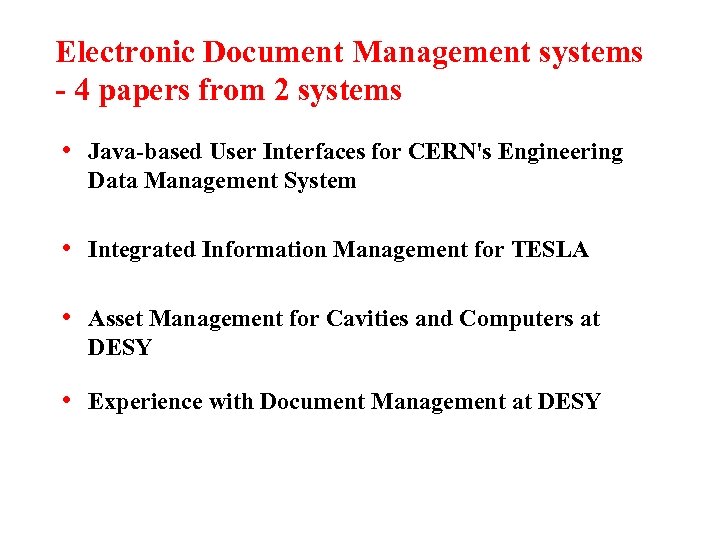Electronic Document Management systems - 4 papers from 2 systems • Java-based User Interfaces