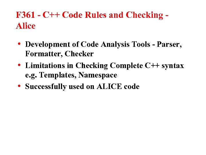F 361 - C++ Code Rules and Checking Alice • Development of Code Analysis