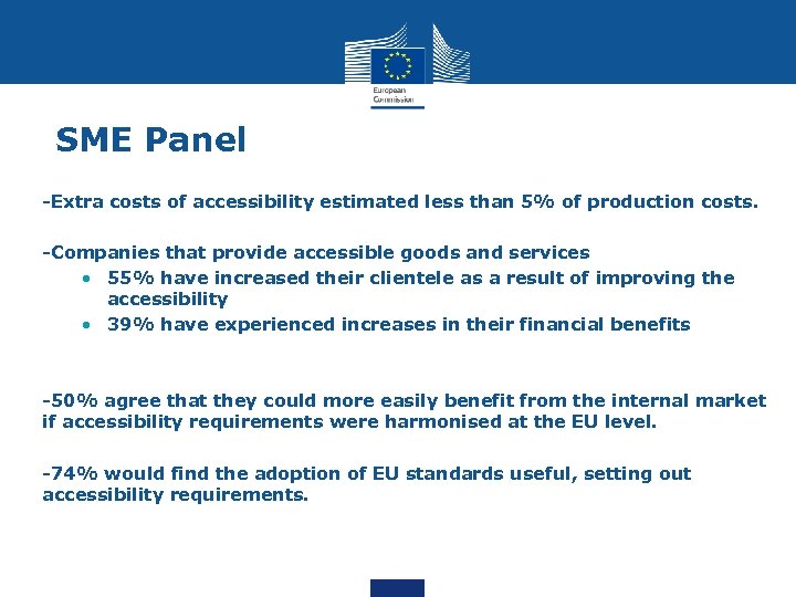 SME Panel -Extra costs of accessibility estimated less than 5% of production costs. -Companies