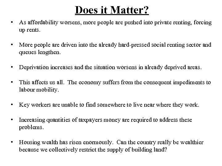 Does it Matter? • As affordability worsens, more people are pushed into private renting,