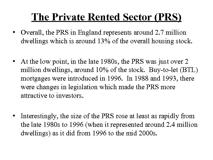 The Private Rented Sector (PRS) • Overall, the PRS in England represents around 2.