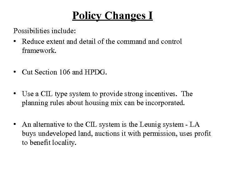 Policy Changes I Possibilities include: • Reduce extent and detail of the command control