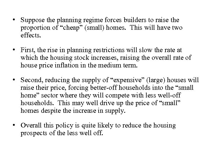  • Suppose the planning regime forces builders to raise the proportion of “cheap”
