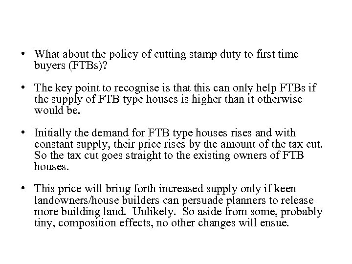  • What about the policy of cutting stamp duty to first time buyers