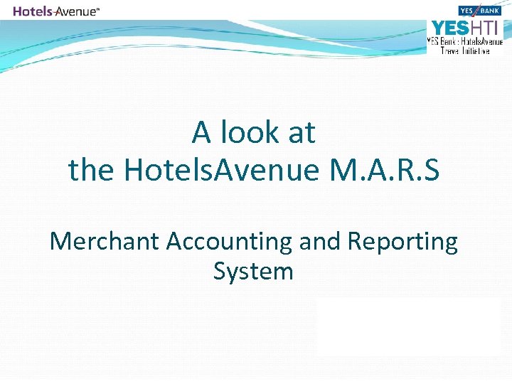 A look at the Hotels. Avenue M. A. R. S Merchant Accounting and Reporting