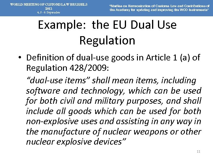 WORLD MEETING OF CUSTOMS LAW BRUSSELS 2013 4, 5 - 6 September “Studies on