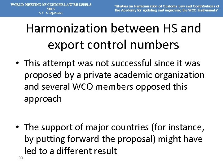 WORLD MEETING OF CUSTOMS LAW BRUSSELS 2013 4, 5 - 6 September “Studies on