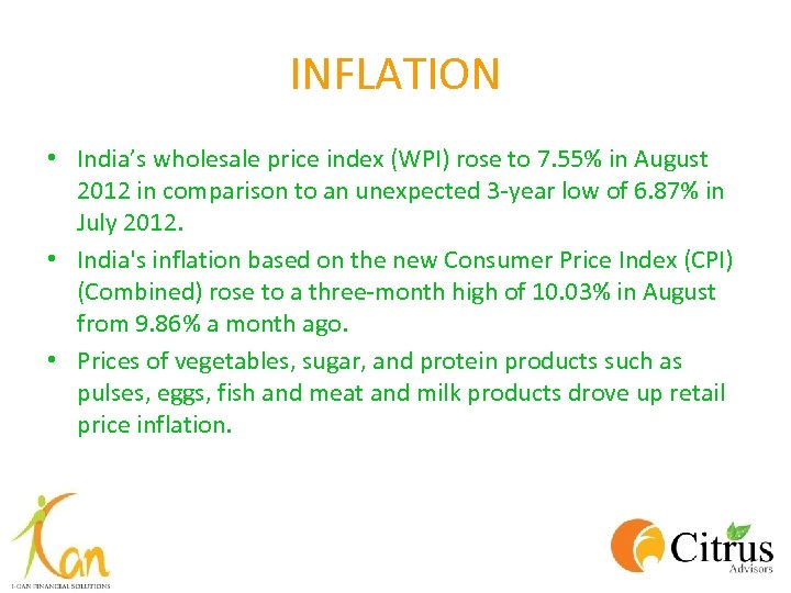 INFLATION • India’s wholesale price index (WPI) rose to 7. 55% in August 2012