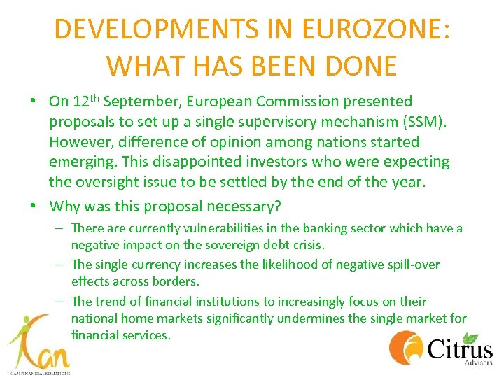 DEVELOPMENTS IN EUROZONE: WHAT HAS BEEN DONE • On 12 th September, European Commission