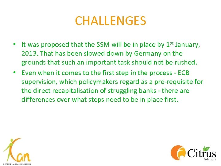 CHALLENGES • It was proposed that the SSM will be in place by 1