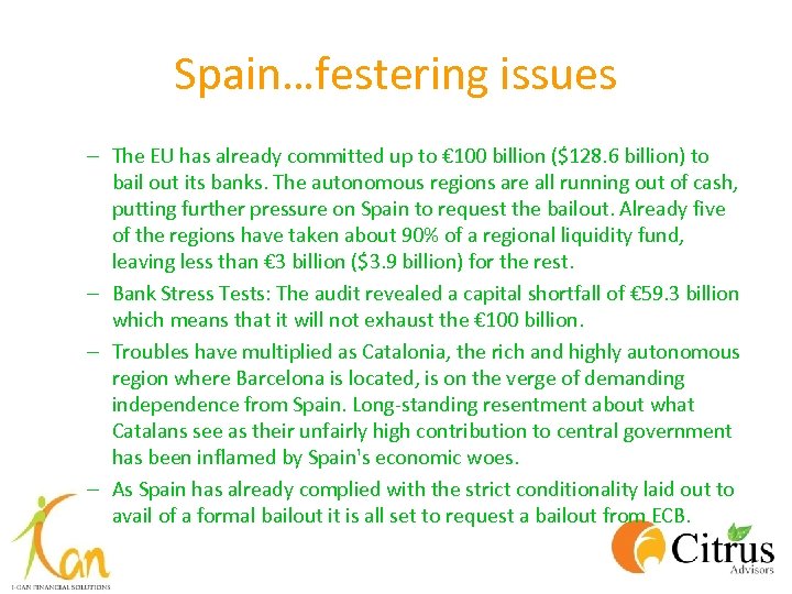 Spain…festering issues – The EU has already committed up to € 100 billion ($128.