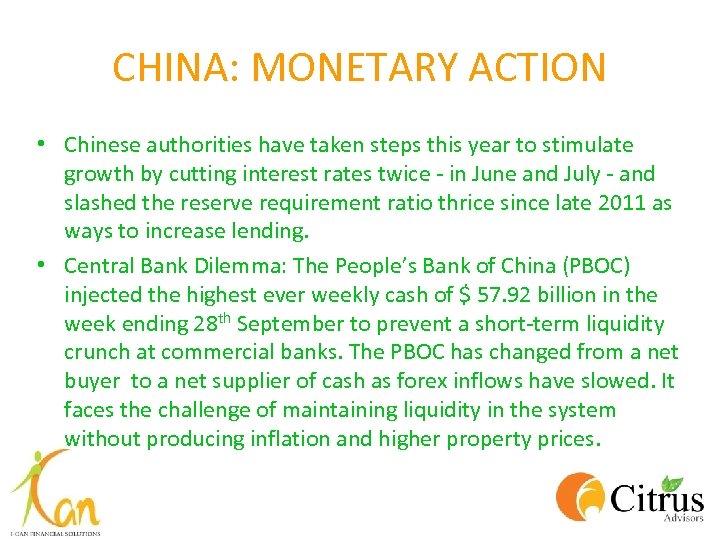 CHINA: MONETARY ACTION • Chinese authorities have taken steps this year to stimulate growth