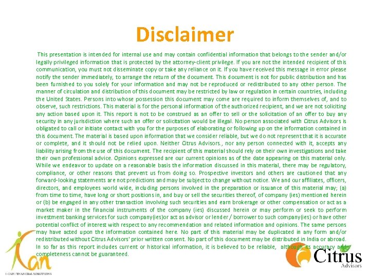 Disclaimer This presentation is intended for internal use and may contain confidential information that