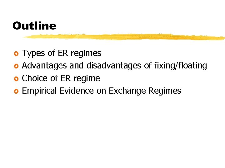 Outline £ £ Types of ER regimes Advantages and disadvantages of fixing/floating Choice of