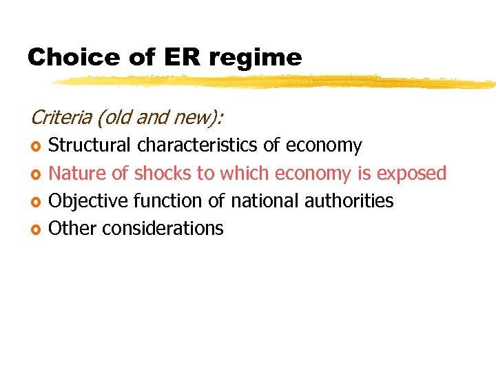 Choice of ER regime Criteria (old and new): £ £ Structural characteristics of economy