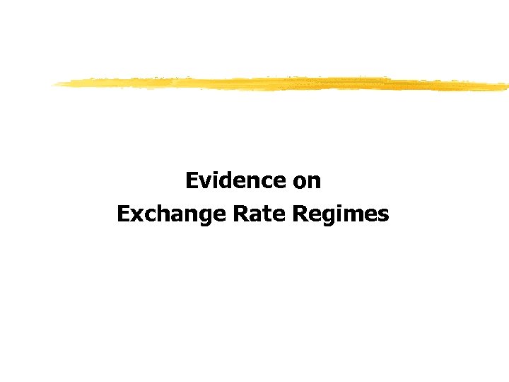 Evidence on Exchange Rate Regimes 