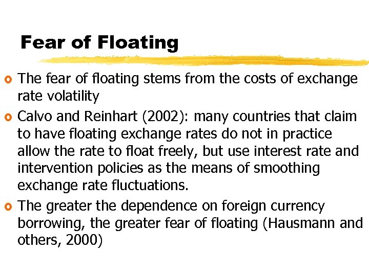 Fear of Floating £ £ £ The fear of floating stems from the costs