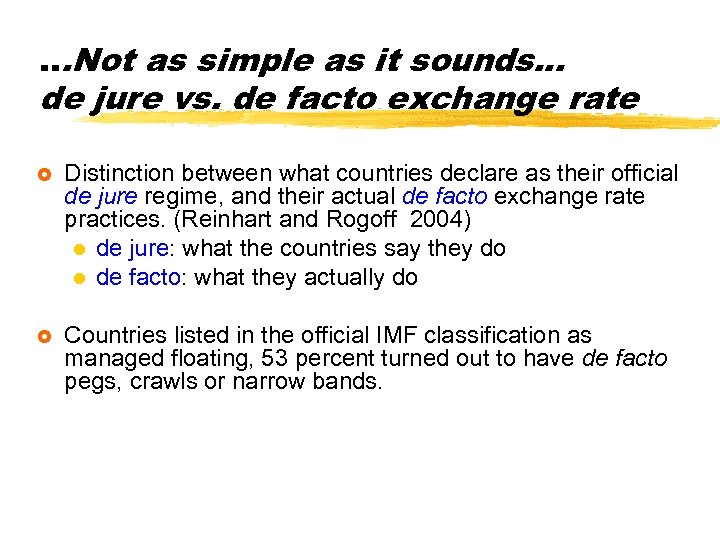 . . . Not as simple as it sounds. . . de jure vs.