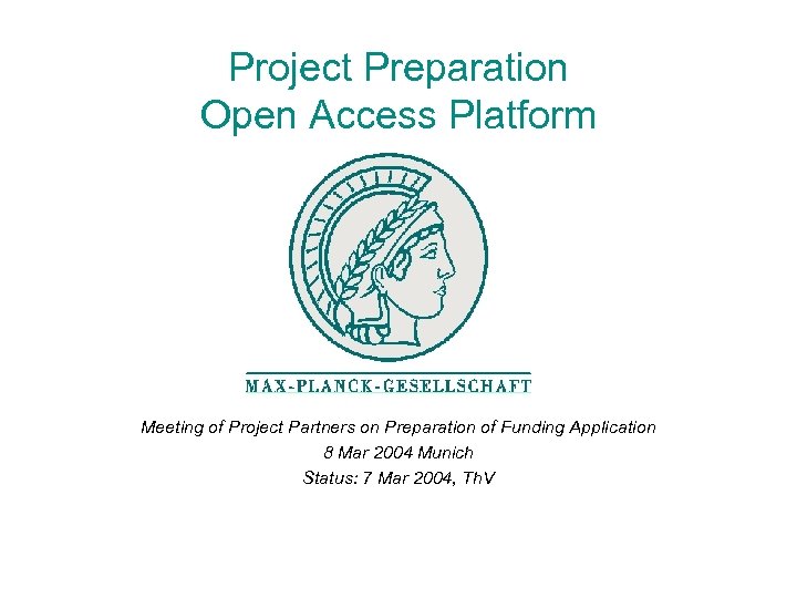 Project Preparation Open Access Platform Meeting of Project Partners on Preparation of Funding Application
