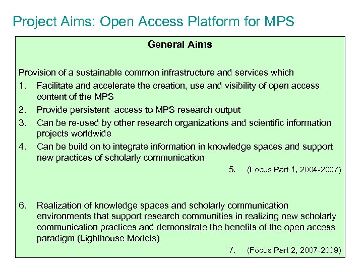 Project Aims: Open Access Platform for MPS General Aims Provision of a sustainable common
