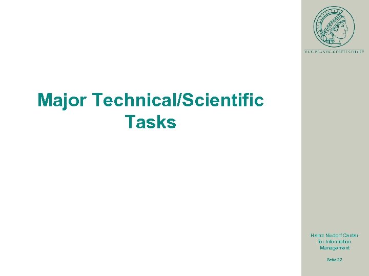 Major Technical/Scientific Tasks Heinz Nixdorf Center for Information Management Seite 22 