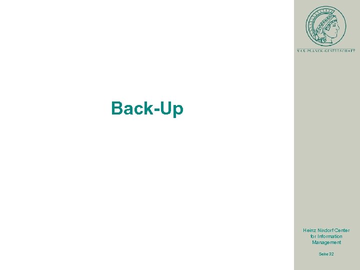 Back-Up Heinz Nixdorf Center for Information Management Seite 32 
