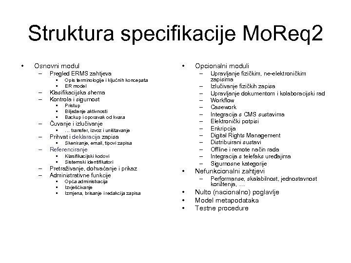 Struktura specifikacije Mo. Req 2 • Osnovni modul – • • – – –
