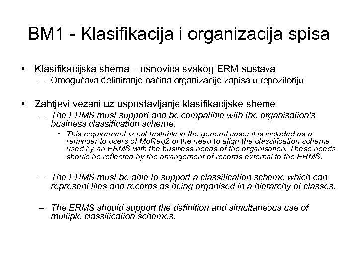 BM 1 - Klasifikacija i organizacija spisa • Klasifikacijska shema – osnovica svakog ERM