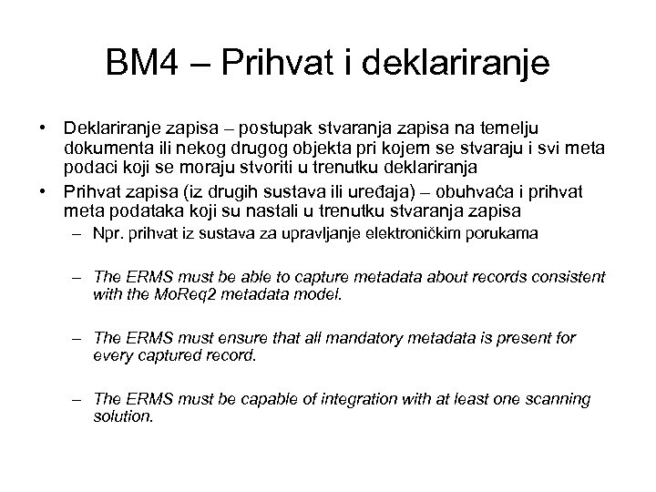 BM 4 – Prihvat i deklariranje • Deklariranje zapisa – postupak stvaranja zapisa na