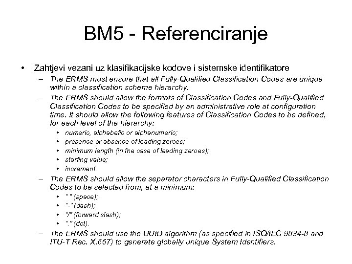 BM 5 - Referenciranje • Zahtjevi vezani uz klasifikacijske kodove i sistemske identifikatore –