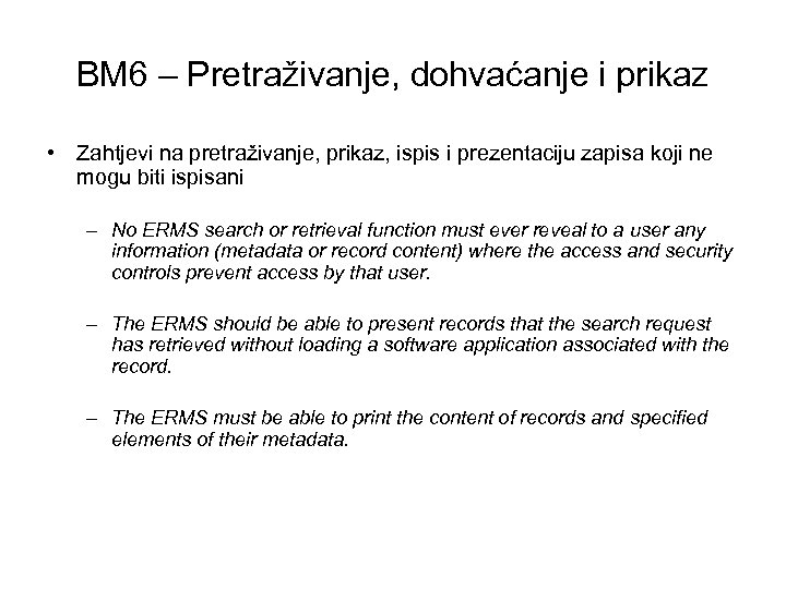BM 6 – Pretraživanje, dohvaćanje i prikaz • Zahtjevi na pretraživanje, prikaz, ispis i