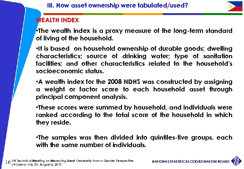 III. How asset ownership were tabulated/used? WEALTH INDEX • The wealth index is a