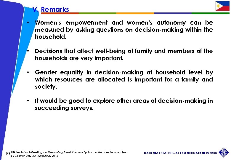 V. Remarks • Women’s empowerment and women’s autonomy can be measured by asking questions