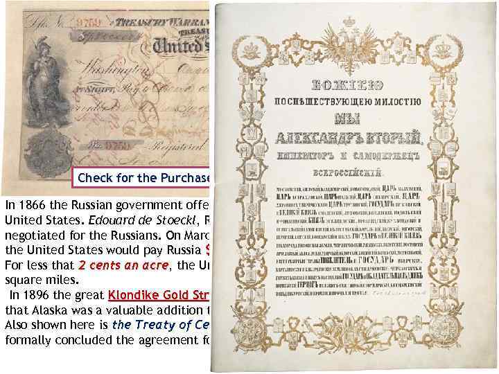 Check for the Purchase of Alaska (1868) In 1866 the Russian government offered to