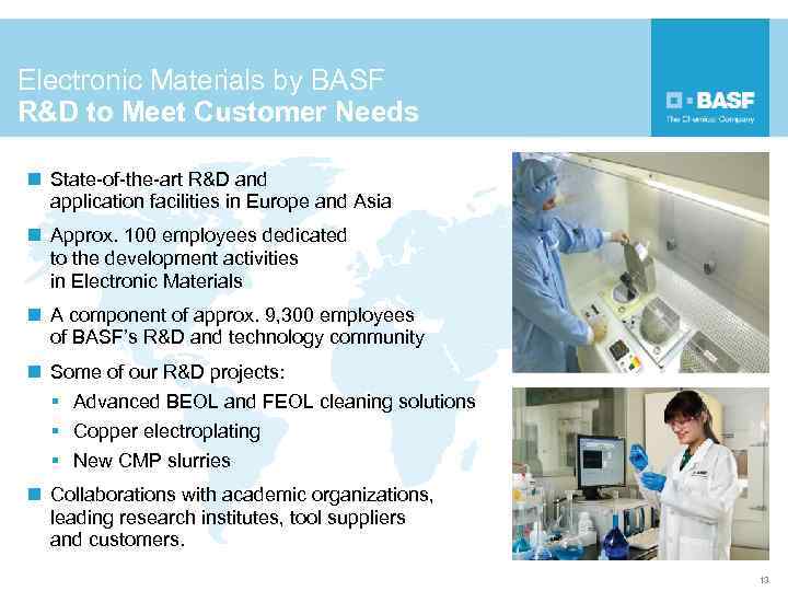 Electronic Materials by BASF R&D to Meet Customer Needs n State-of-the-art R&D and application