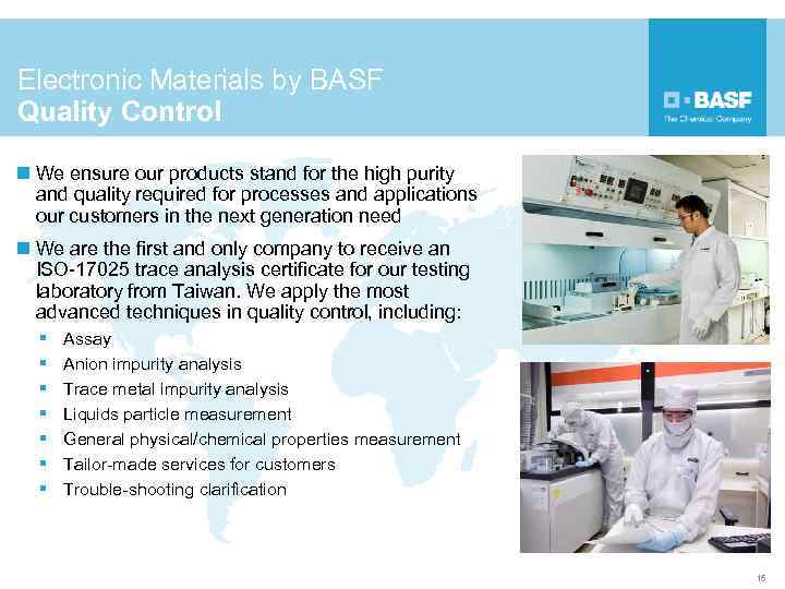 Electronic Materials by BASF Quality Control n We ensure our products stand for the