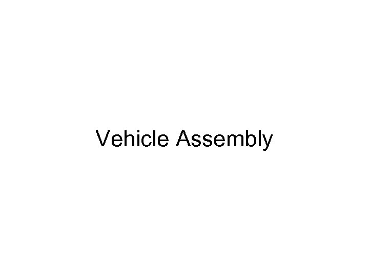 Vehicle Assembly 