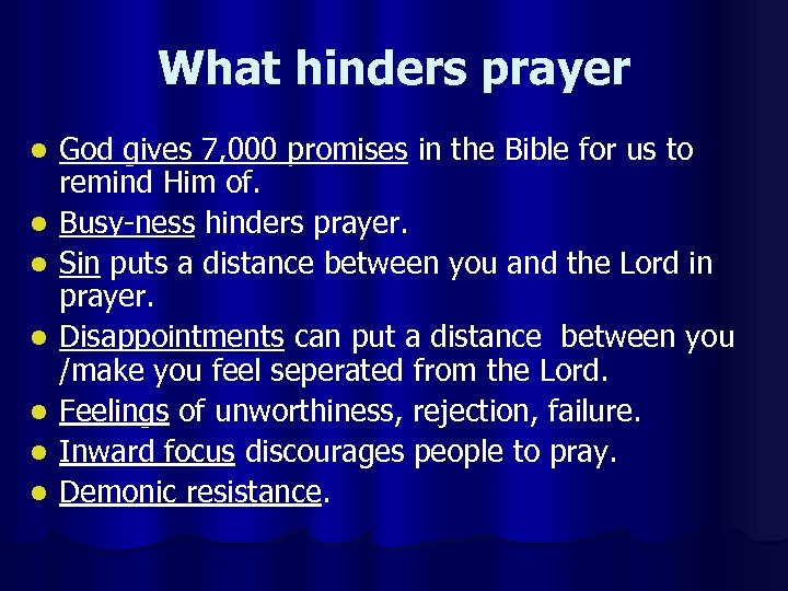 What hinders prayer l l l l God gives 7, 000 promises in the