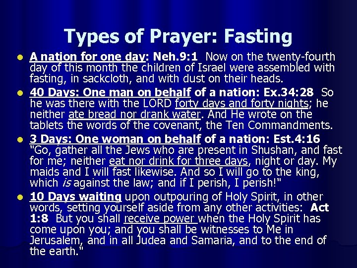 Types of Prayer: Fasting l l A nation for one day: Neh. 9: 1