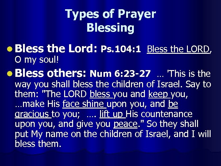 Types of Prayer Blessing l Bless the O my soul! Lord: Ps. 104: 1