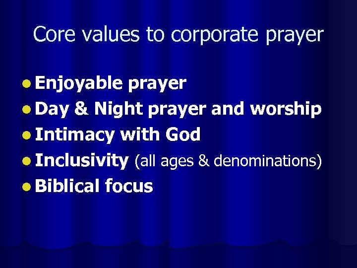 Core values to corporate prayer l Enjoyable prayer l Day & Night prayer and