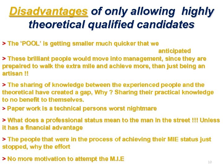 Disadvantages of only allowing highly theoretical qualified candidates > The ’POOL’ is getting smaller