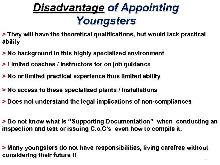 Disadvantage of Appointing Youngsters > They will have theoretical qualifications, but would lack practical