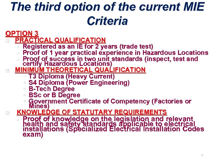 The third option of the current MIE Criteria OPTION 3 PRACTICAL QUALIFICATION Registered as