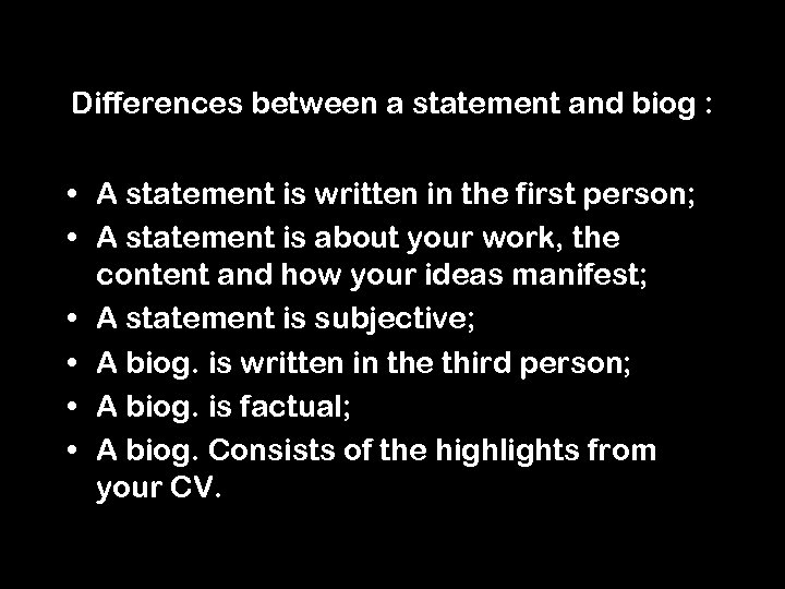 Differences between a statement and biog : • A statement is written in the