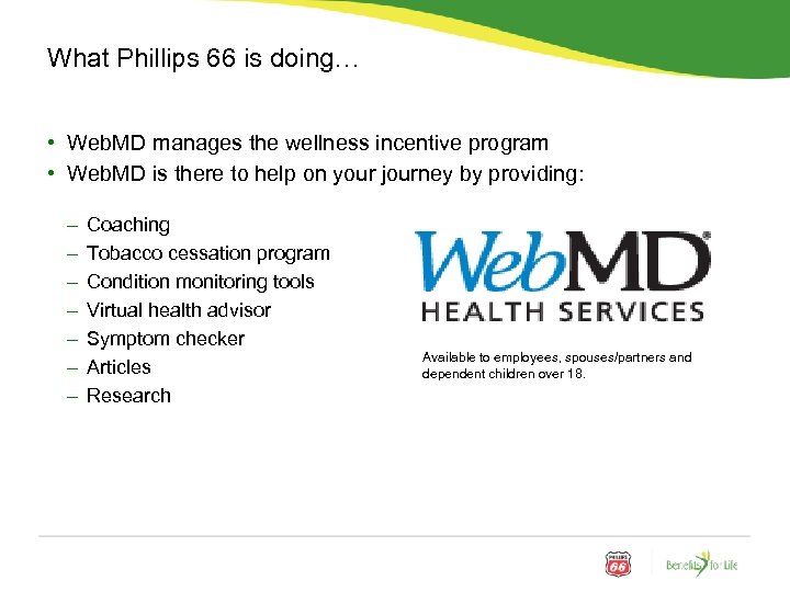 What Phillips 66 is doing… • Web. MD manages the wellness incentive program •