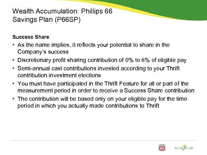 Wealth Accumulation: Phillips 66 Savings Plan (P 66 SP) Success Share • As the