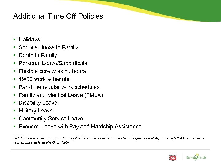 Additional Time Off Policies • • • Holidays Serious Illness in Family Death in